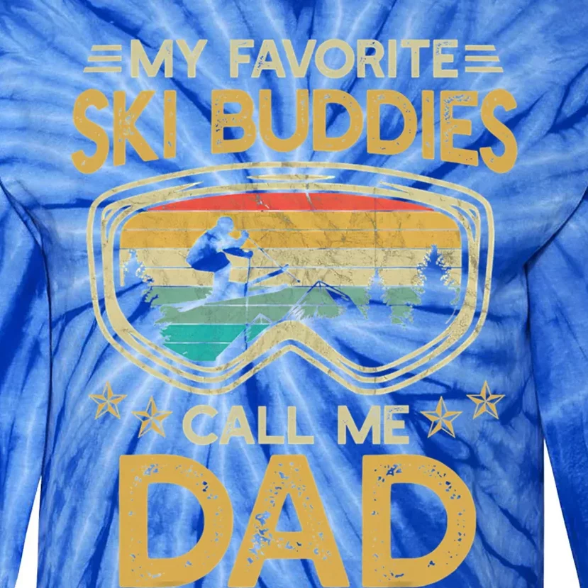 Skiing My Favorite Ski Buddies Call Me Dad Snow Gift Tie-Dye Long Sleeve Shirt