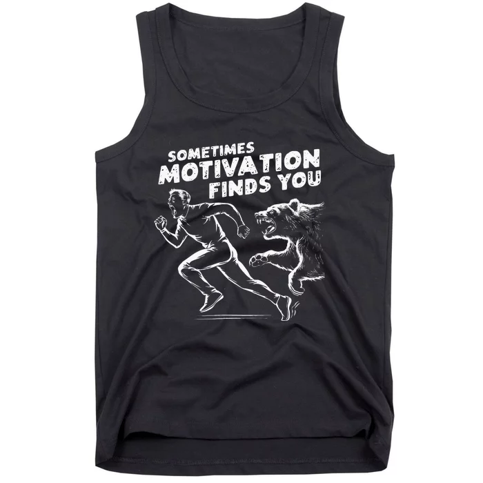 Sometimes Motivation Finds You Conversation Starter Tank Top