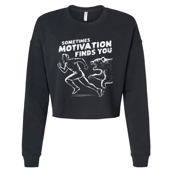 Sometimes Motivation Finds You Conversation Starter Cropped Pullover Crew