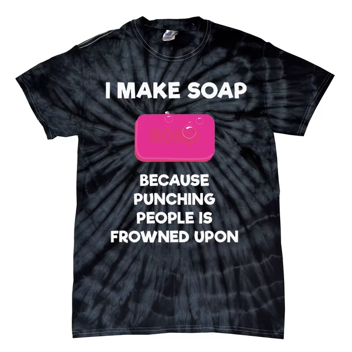 Soap Making Funny Gift Soap Maker Punch Tie-Dye T-Shirt