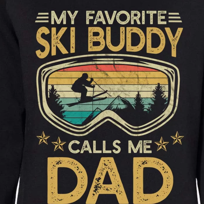 Skiing My Favorite Ski Buddy Calls Me Dad Gift Womens California Wash Sweatshirt