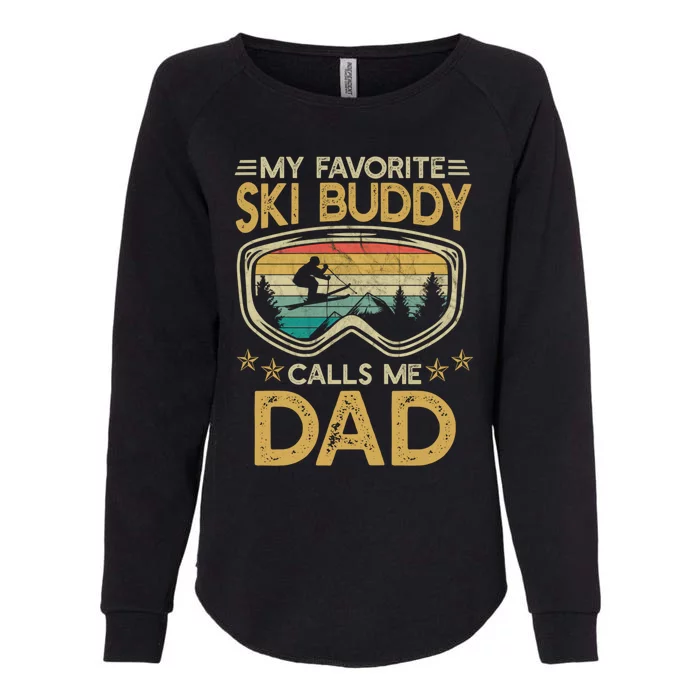 Skiing My Favorite Ski Buddy Calls Me Dad Gift Womens California Wash Sweatshirt