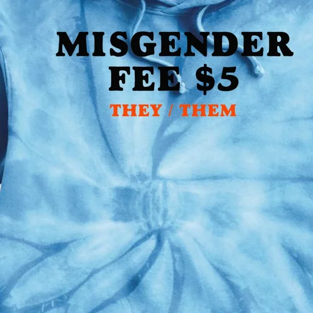 Sarcastic Misgender Fee Theythem Pronouns Tie Dye Hoodie