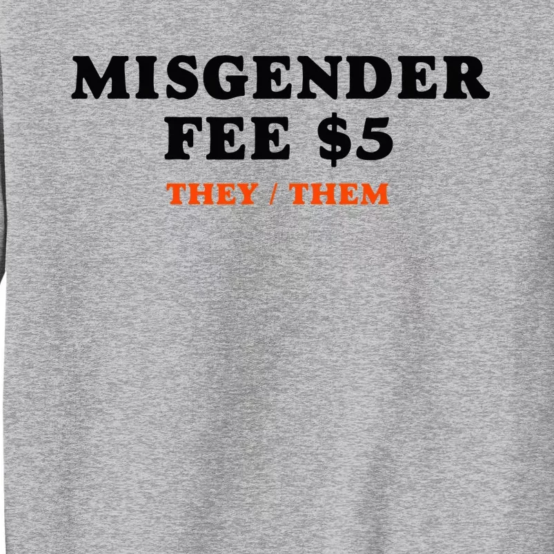 Sarcastic Misgender Fee Theythem Pronouns Tall Sweatshirt