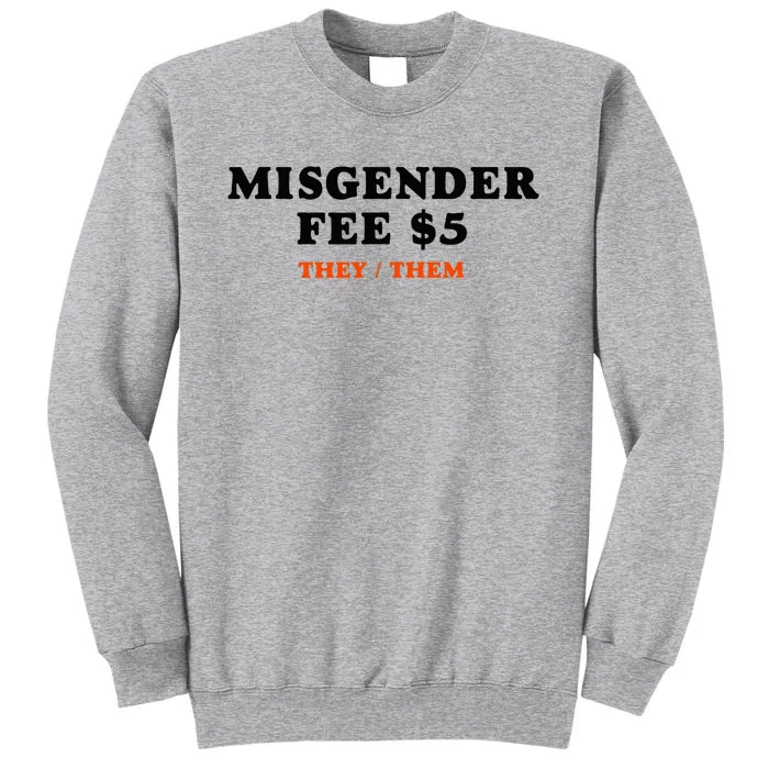 Sarcastic Misgender Fee Theythem Pronouns Tall Sweatshirt