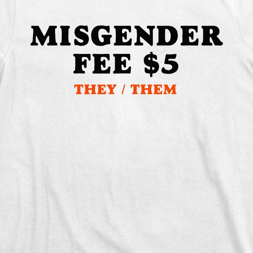 Sarcastic Misgender Fee Theythem Pronouns T-Shirt