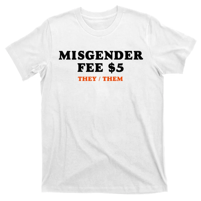 Sarcastic Misgender Fee Theythem Pronouns T-Shirt