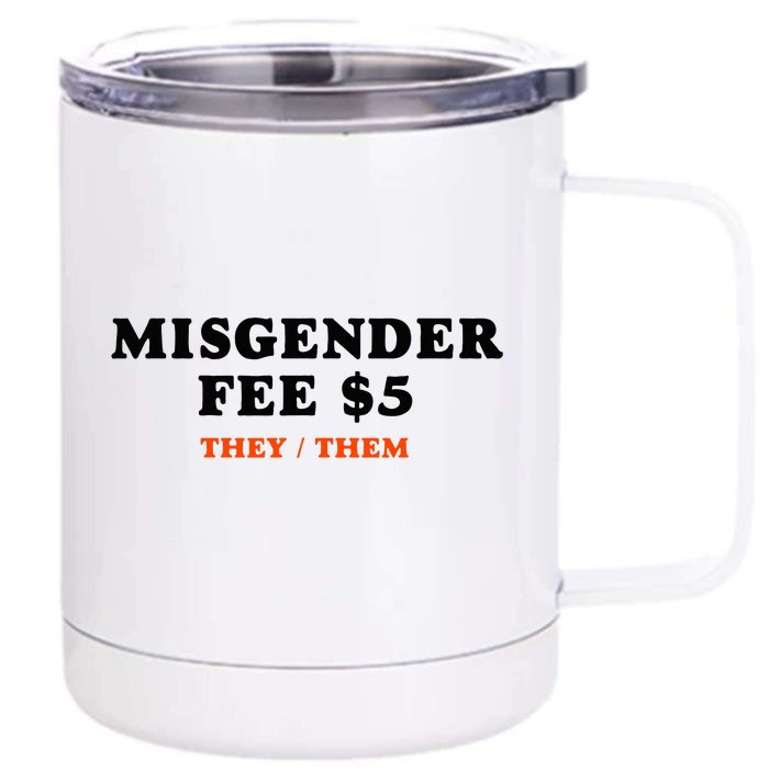 Sarcastic Misgender Fee Theythem Pronouns Front & Back 12oz Stainless Steel Tumbler Cup