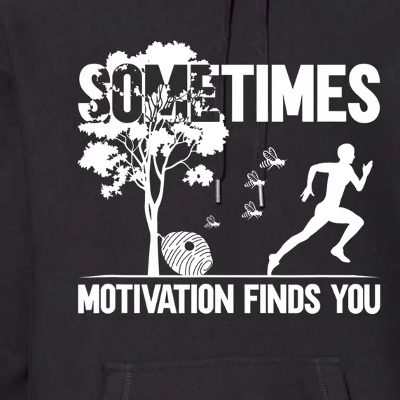 Sometimes Motivation Finds You Premium Hoodie