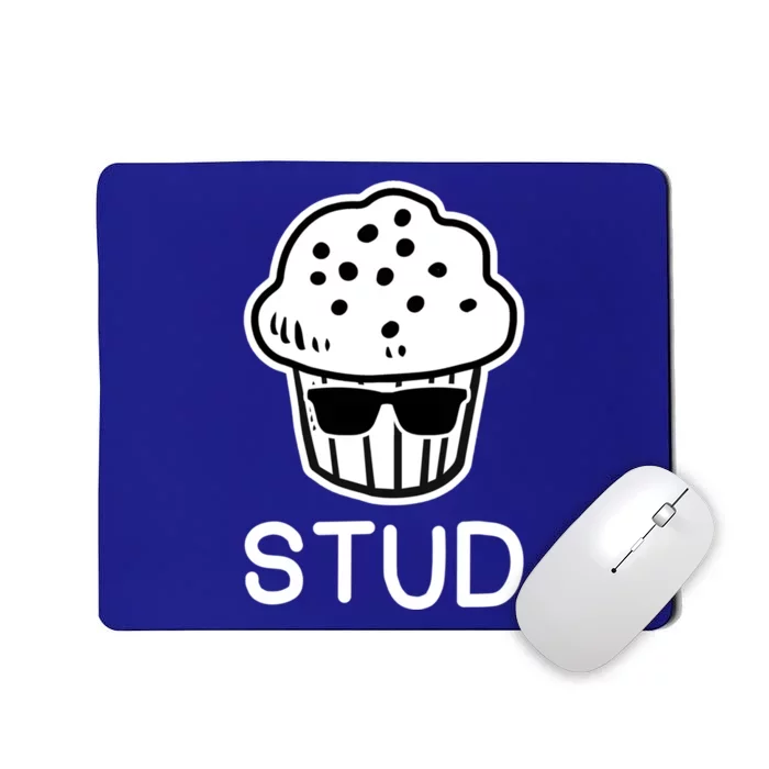 Stud Muffin Funny Gift Funny Gift Mousepad