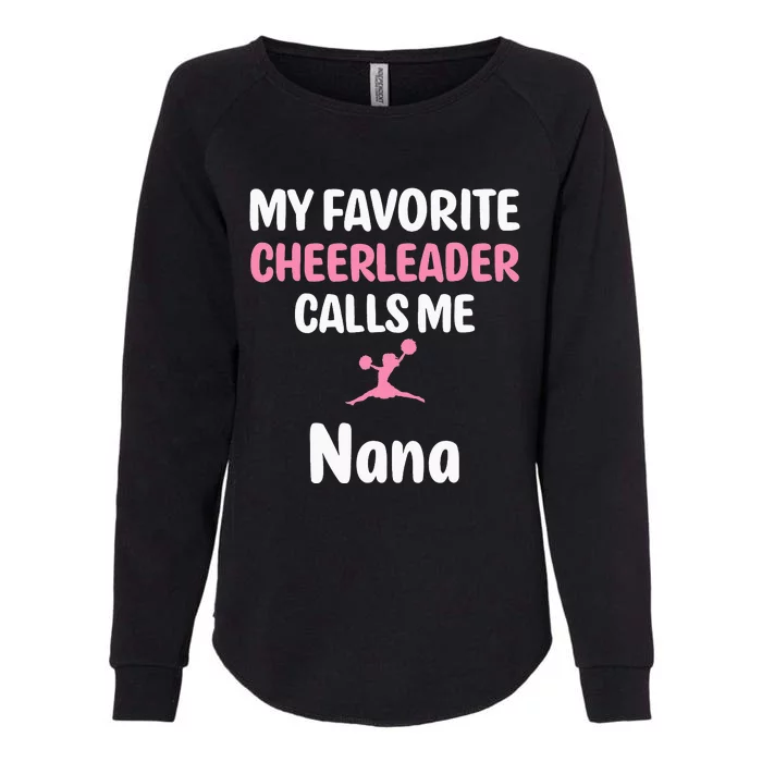 Supportive My Favorite Cheerleader Calls Me Nana Womens California Wash Sweatshirt