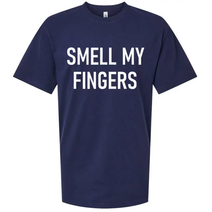 Smell My Fingers Funny Jokes Sarcastic Sueded Cloud Jersey T-Shirt