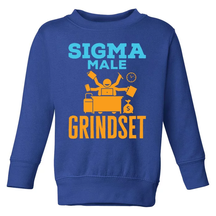 Sigma Male Grindset Funny Meme Hustle Business Culture Funny Gift Toddler Sweatshirt