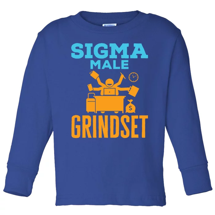 Sigma Male Grindset Funny Meme Hustle Business Culture Funny Gift Toddler Long Sleeve Shirt