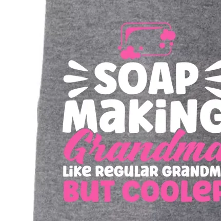 Soap Making Grandma Like A Regular Grandma Soap Maker Funny Gift Doggie 3-End Fleece Hoodie