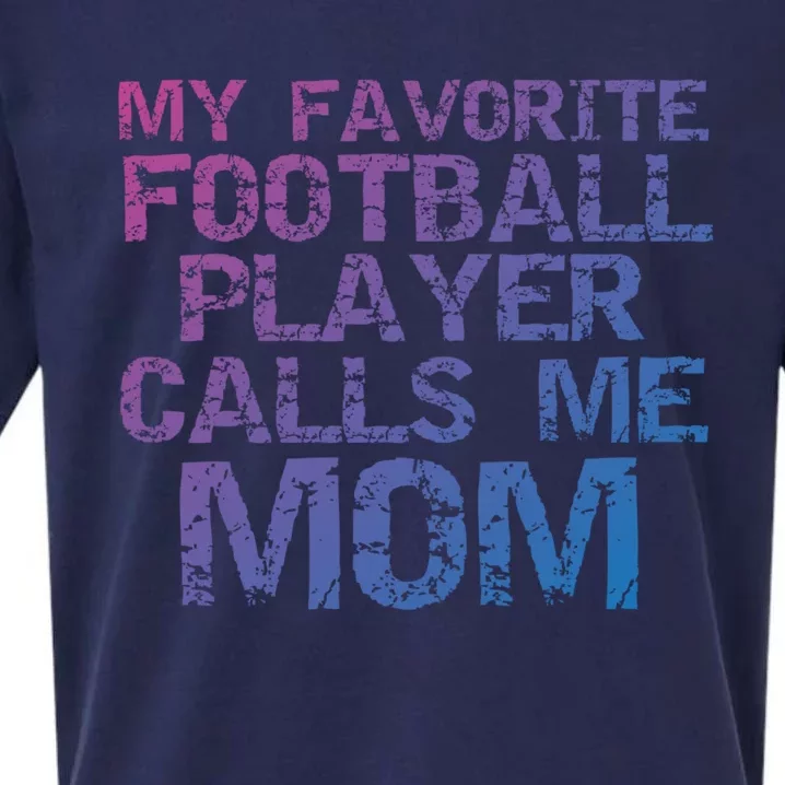 Sports Mother Gift My Favorite Football Player Calls Me Mom Meaningful Gift Sueded Cloud Jersey T-Shirt