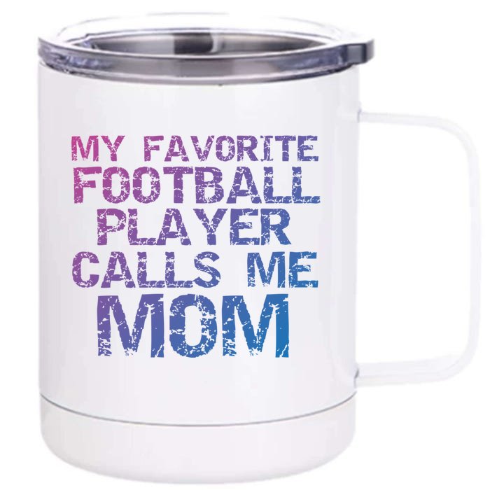 Sports Mother Gift My Favorite Football Player Calls Me Mom Meaningful Gift Front & Back 12oz Stainless Steel Tumbler Cup