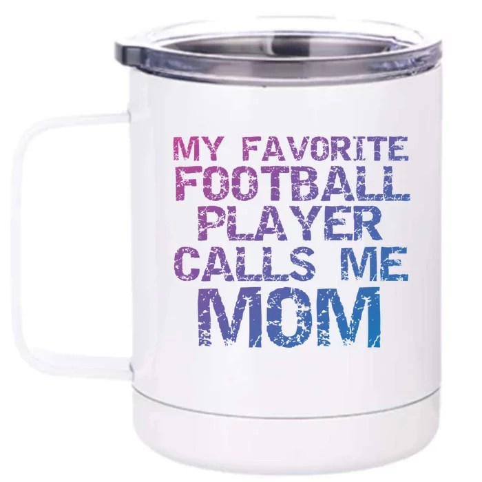 Sports Mother Gift My Favorite Football Player Calls Me Mom Meaningful Gift Front & Back 12oz Stainless Steel Tumbler Cup