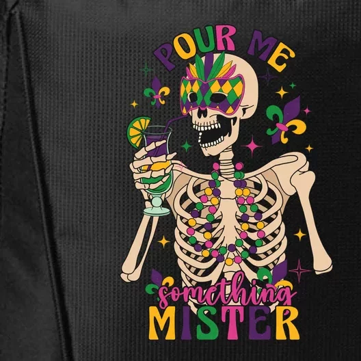 Skeleton Mardi Gras Pour Me Something Mister Fat Tuesday Celebration Gift City Backpack