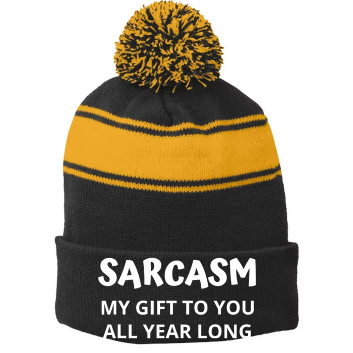 Sarcasm My Gift To You All Year Long Funny Christmas Joke Stripe Pom Pom Beanie