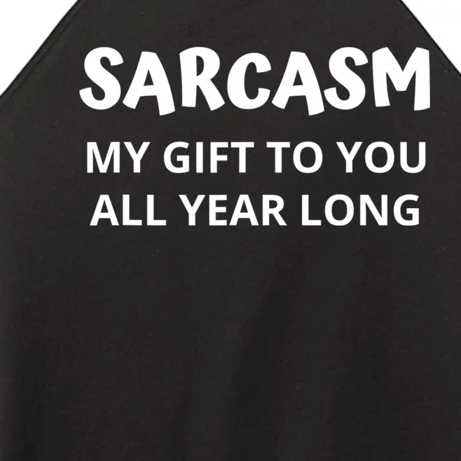 Sarcasm My Gift To You All Year Long Funny Christmas Joke Women’s Perfect Tri Rocker Tank