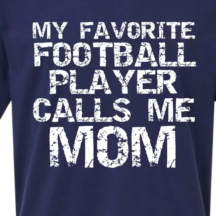 Sports Mother Gift My Favorite Football Player Calls Me Mom Meaningful Gift Sueded Cloud Jersey T-Shirt