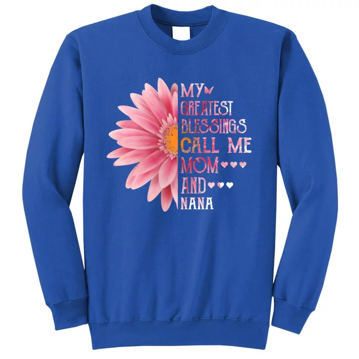 Sunflower My Greatest Blessings Call Me Mom And Nana Gift Sweatshirt