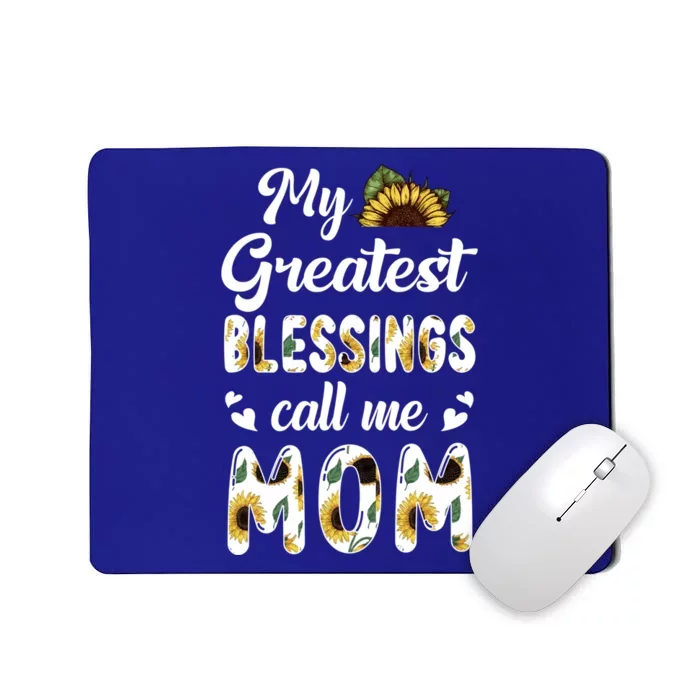 Sunflower My Greatest Blessings Call Me Mom Great Gift Mousepad