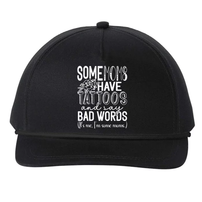 Some Moms Have Tattoos & Say Bad Words Snapback Five-Panel Rope Hat