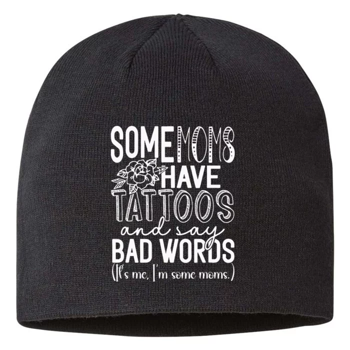 Some Moms Have Tattoos & Say Bad Words 8 1/2in Sustainable Knit Beanie