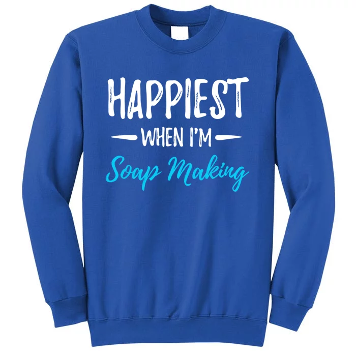 Soap Making Happiest Funny Soap Maker Gift Idea Cute Gift Sweatshirt