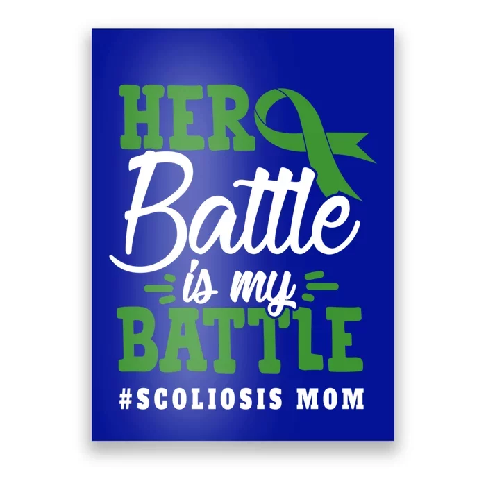 Scoliosis Mom Her Battle Is My Battle Scoliosis Awareness Gift Poster