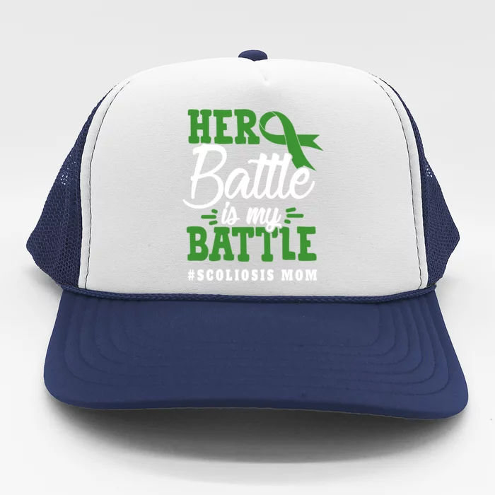 Scoliosis Mom Her Battle Is My Battle Scoliosis Awareness Gift Trucker Hat