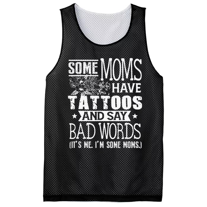 Some Moms Have Tattoos & Say Bad Words Mom Life Motherhood Mesh Reversible Basketball Jersey Tank