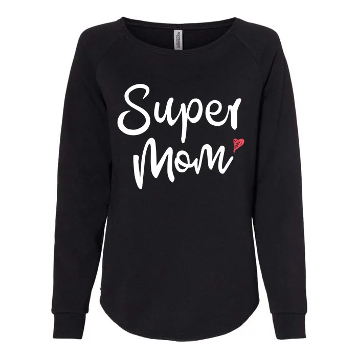 Super Mom Heart Cute Mother's Day Womens California Wash Sweatshirt