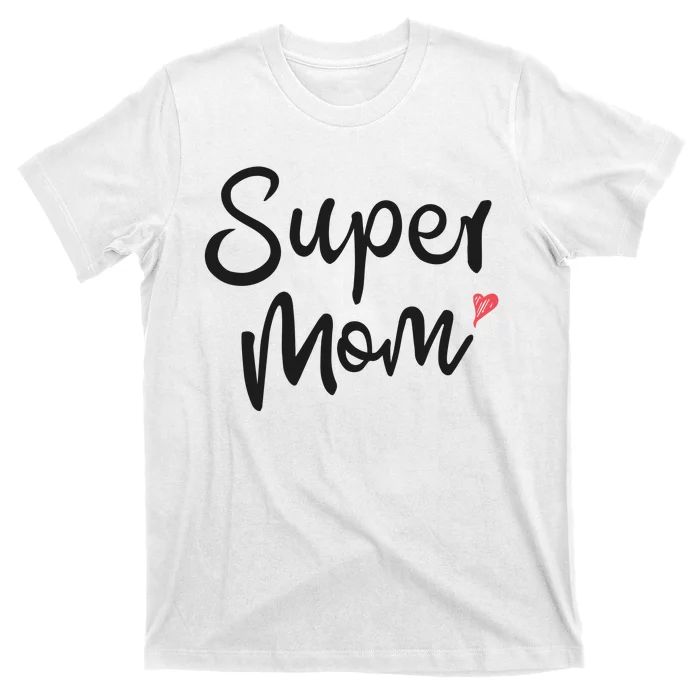 Super Mom Heart Cute Mother's Day T-Shirt