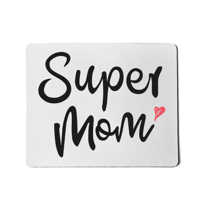 Super Mom Heart Cute Mother's Day Mousepad