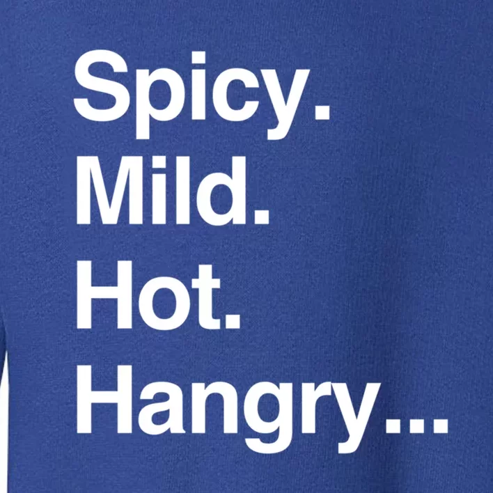 Spicy Mild Hot Hangry Cute Funny Gift Toddler Sweatshirt