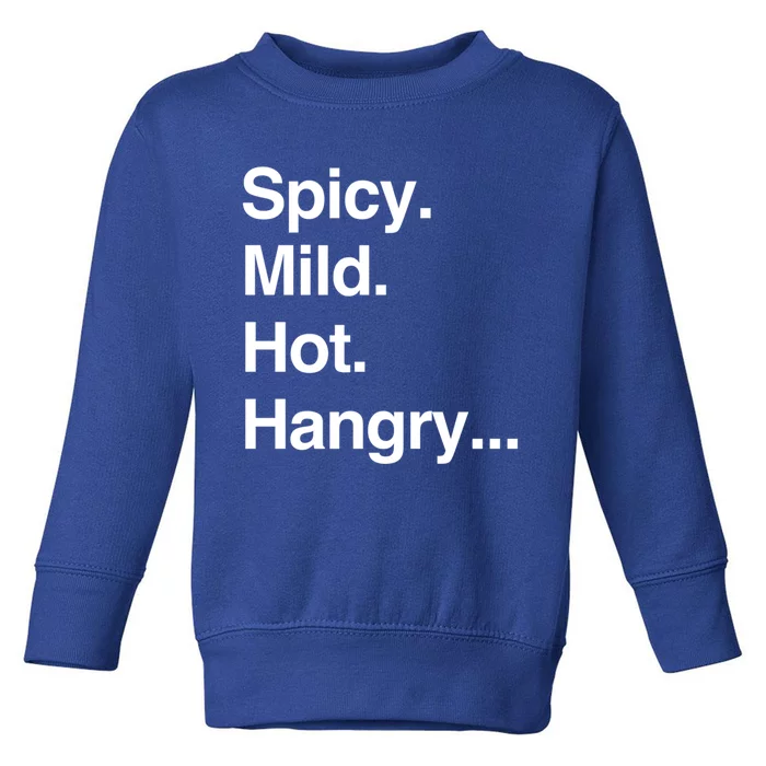 Spicy Mild Hot Hangry Cute Funny Gift Toddler Sweatshirt