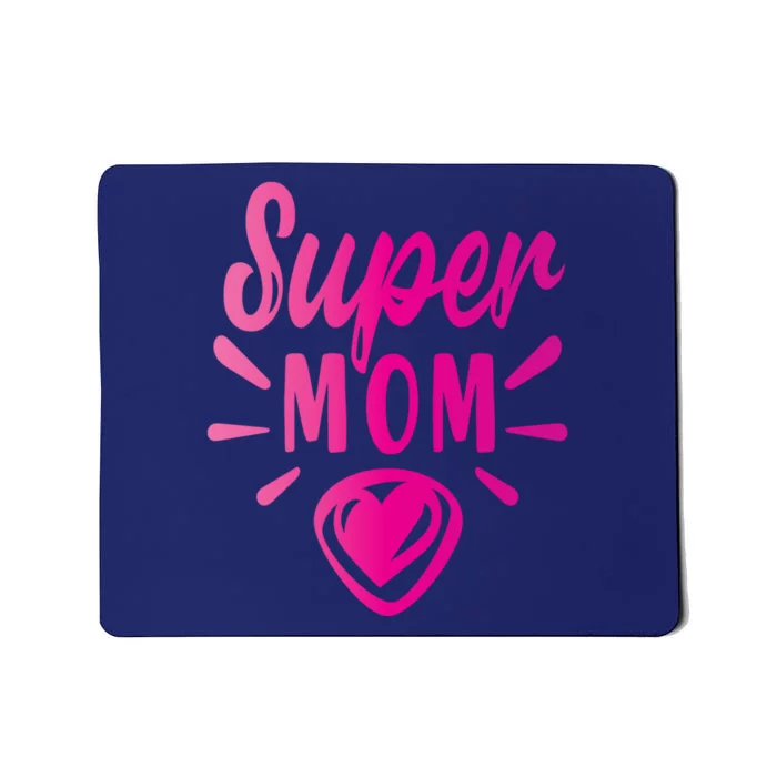 Super Mom Heart Gift Mousepad