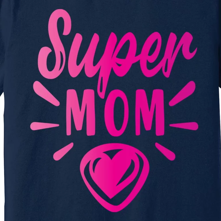 Super Mom Heart Gift Premium T-Shirt