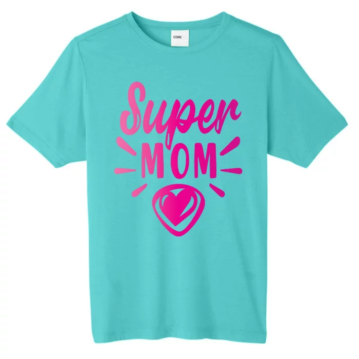 Super Mom Heart Gift ChromaSoft Performance T-Shirt