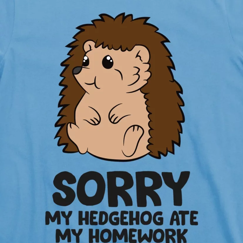 Sorry My Hedgehog Ate My Homework School Hedgehog Meaningful Gift T-Shirt