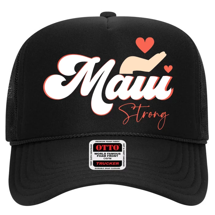 Strong Maui Hawaii Island I Love Hawaii Gift High Crown Mesh Trucker Hat