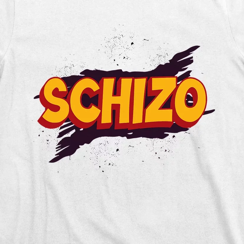 Schizo Mental Health Schizophrenia T-Shirt