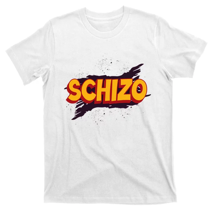 Schizo Mental Health Schizophrenia T-Shirt