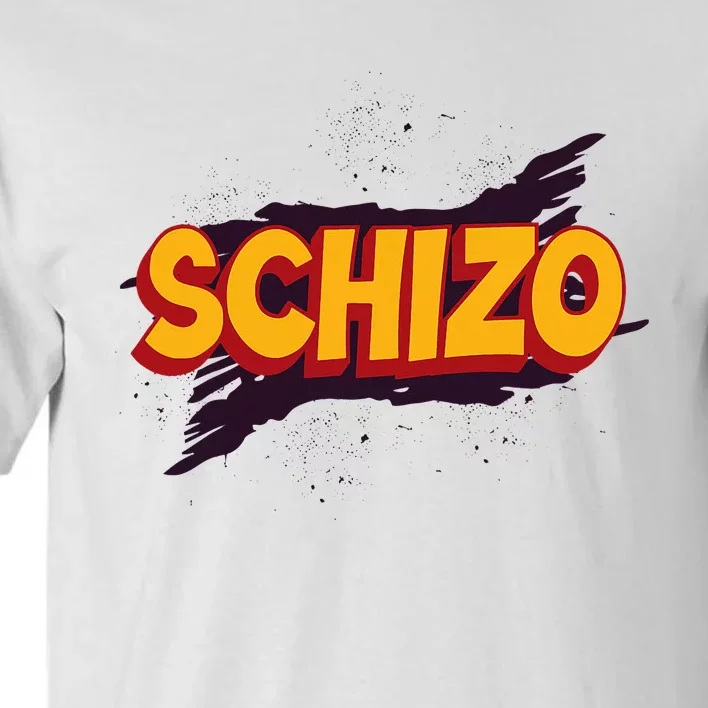 Schizo Mental Health Schizophrenia Tall T-Shirt