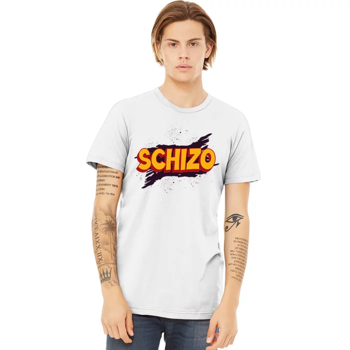 Schizo Mental Health Schizophrenia Premium T-Shirt