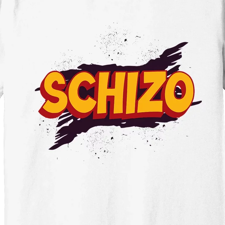 Schizo Mental Health Schizophrenia Premium T-Shirt