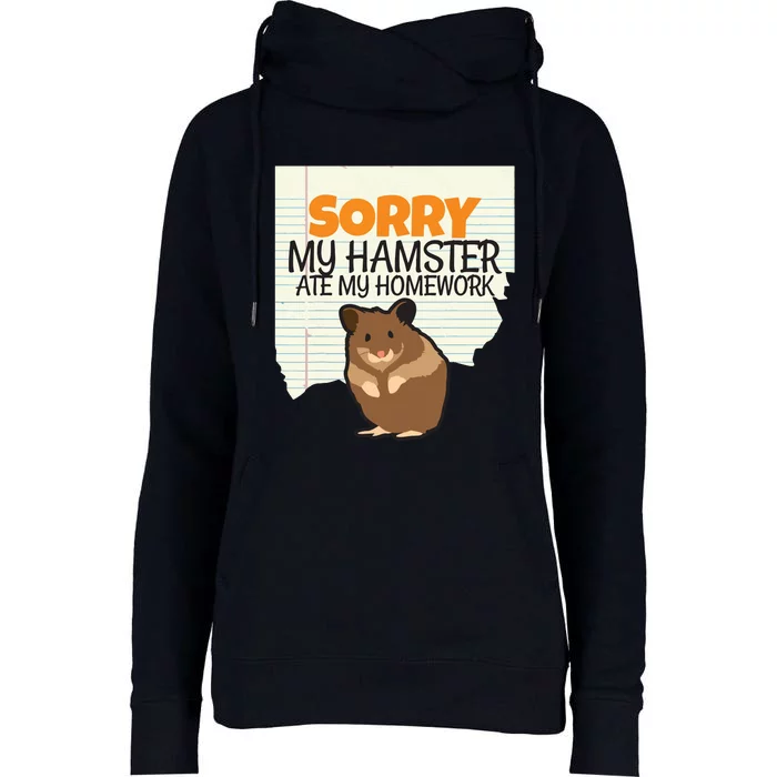 Sorry My Hamster Ate My Homework Teacher School Womens Funnel Neck Pullover Hood